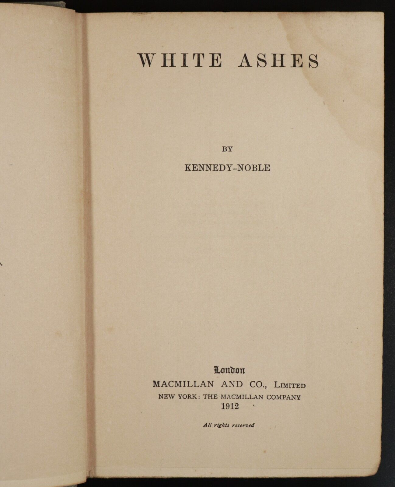 1912 White Ashes by S.R. Kennedy & A.C. Noble Antique American Fiction Book