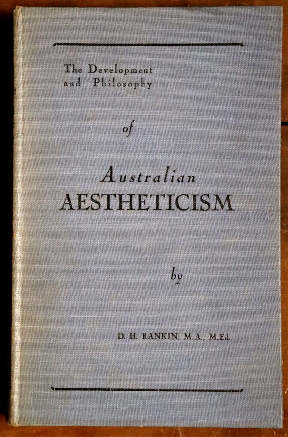 1949 Australian Aestheticism by DH Rankin Scarce 1st Edition Australian Art Book