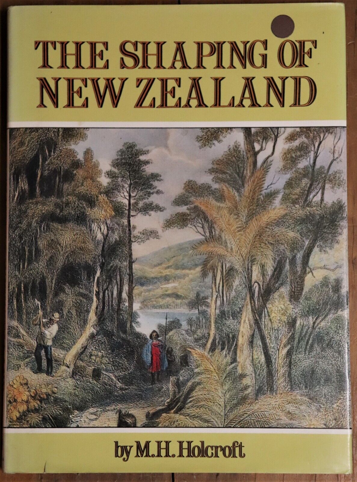 1974 The Shaping Of New Zealand by M.H. Hoplcroft New Zealand History Book