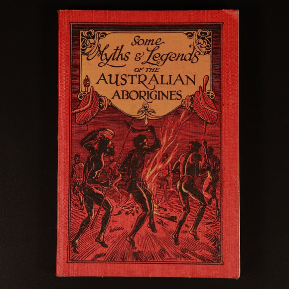 c1928 Myths & Legends of Australian Aborigines Illustrated History Book 1st Ed