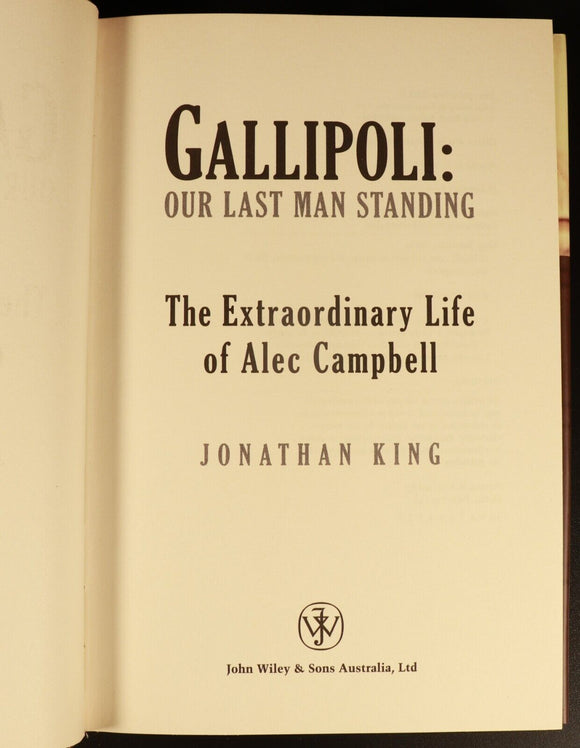 2003 Gallipoli Our Last Man Standing by J. King Australian Military History Book