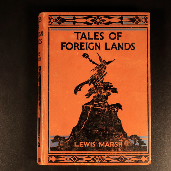 Tales Of Foreign Lands by Lewis Marsh 1931 Antique Adventure History Book