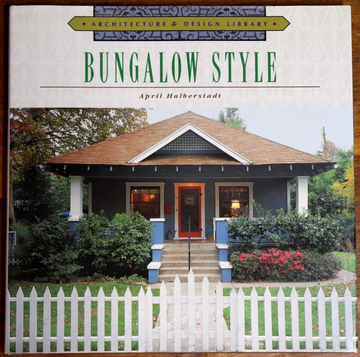 2000 Bungalow Style by April Halberstadt Architecture Reference Book