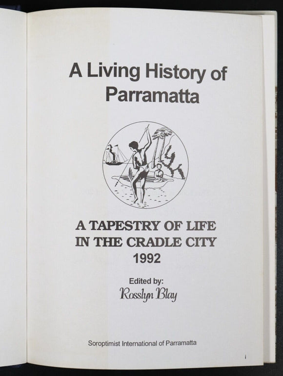 1992 A Living History Of Parramatta by R Blay Australian History Book SIGNED 1st