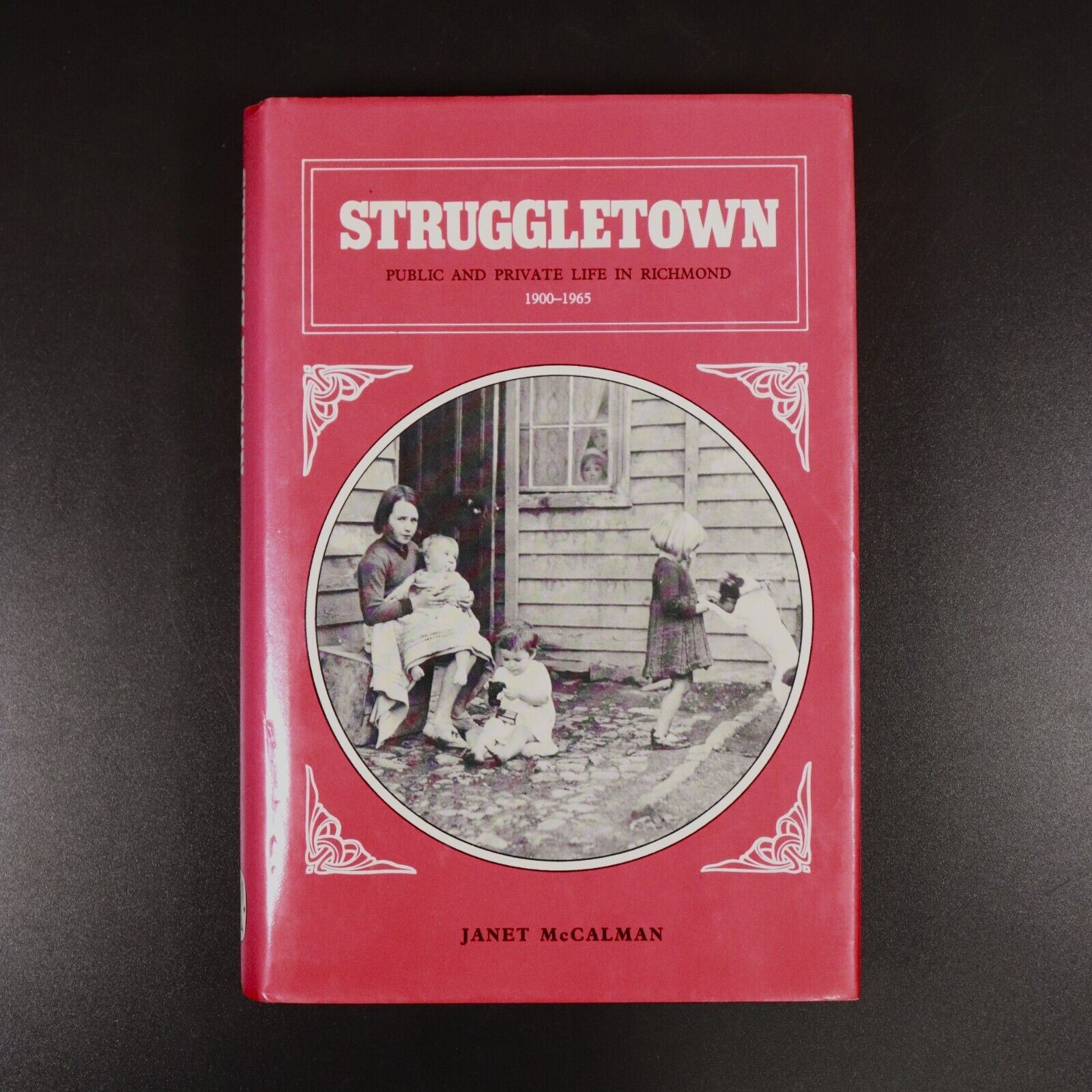 1984 Struggletown: Life In Richmond 1900-1965 - Australian Local History Book