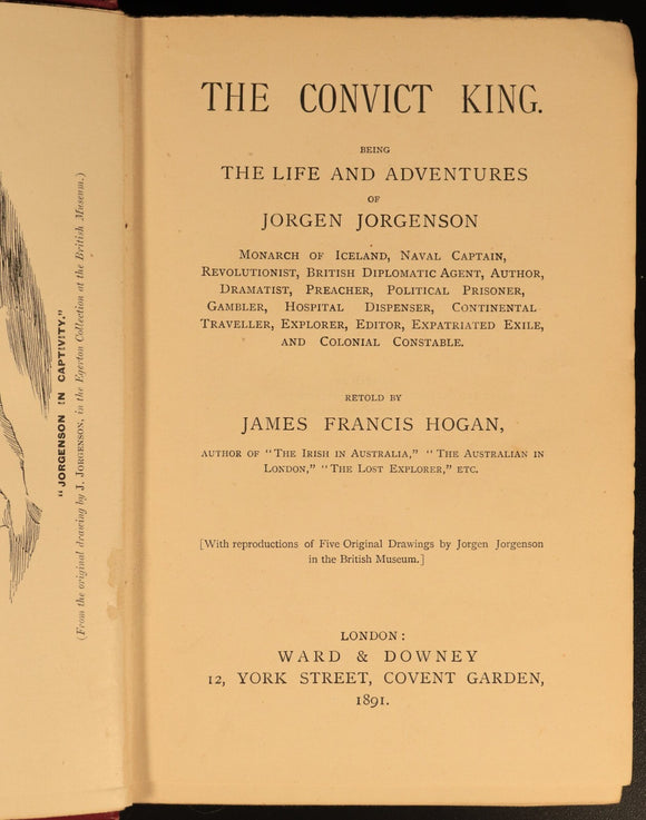 1891 The Convict King Jorgen Jorgenson Australian Convict History Book JF Hogan