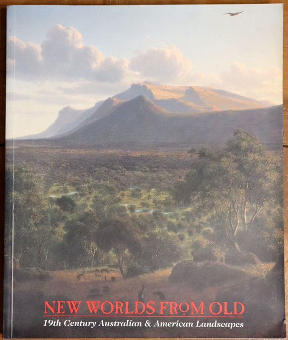 1998 New Worlds From Old: Landscape Painting Australian & American Art Book