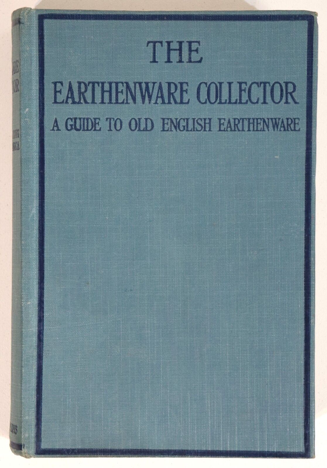 1920 The Earthenware Collector Antique & Collectible Reference Book