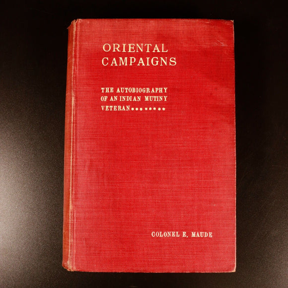 1908 Oriental Campaigns Antique Military History Book India Colonel E. Maude