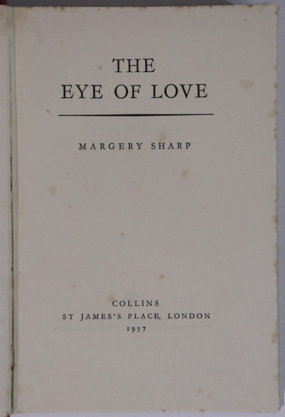 1957 The Eye Of Love by Margery Sharp  1st Edition Vintage Fiction Book