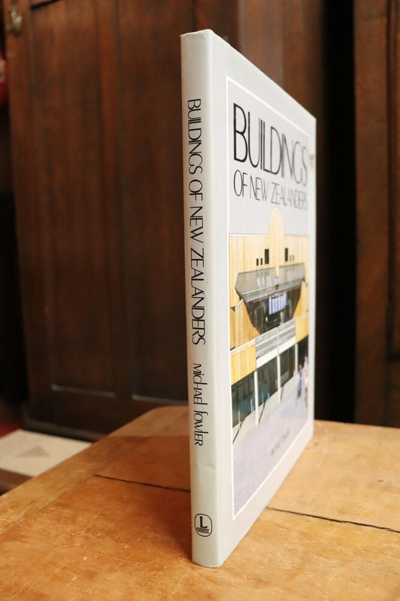 1984 Buildings Of New Zealanders  by Michael Fowler Architecture Reference Book