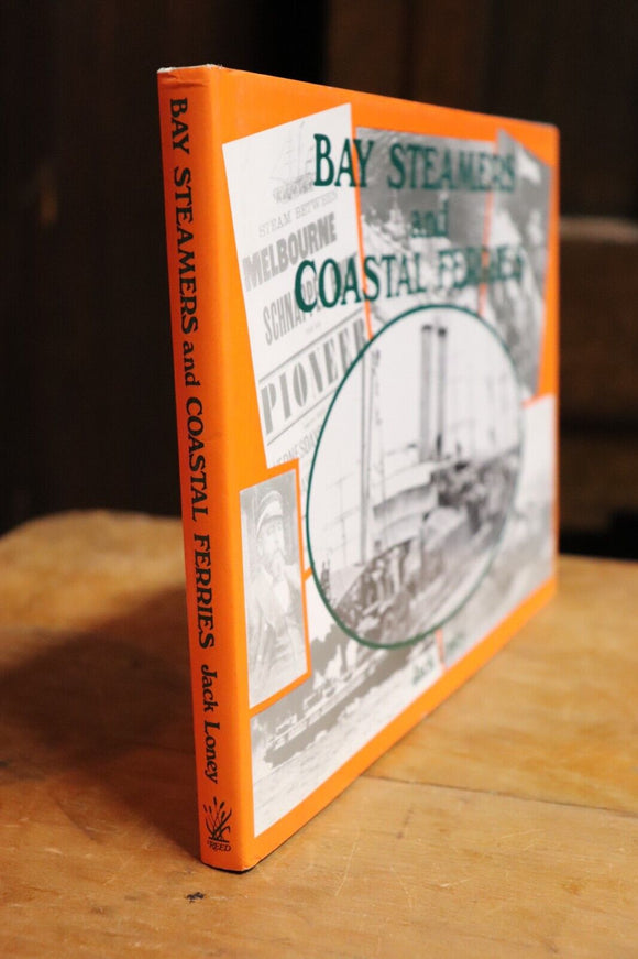 1982 Bay Steamers & Coastal Ferries by J. Loney Melbourne Australia History Book