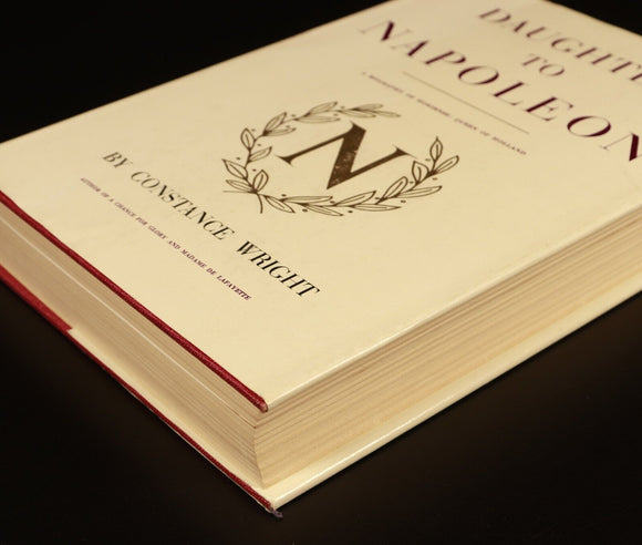 1961 Daughter of Napoleon by C. Wright Hortense Queen of Holland History Book