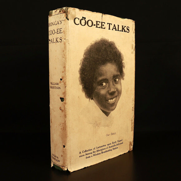 1928 Coo-ee Talks by W. Robertson Australian Aboriginal History Book 1st Edition