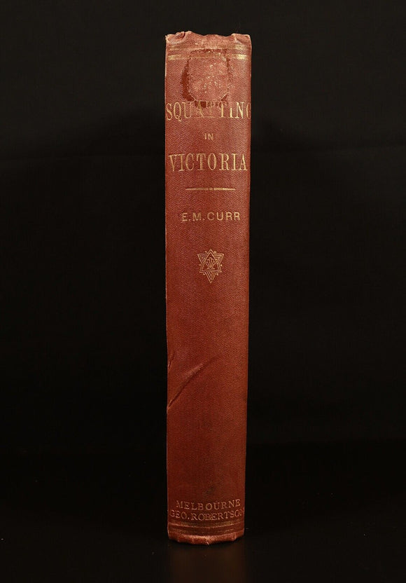 1883 Squatting In Victoria E.M. Curr Antiquarian Australian History Book VGC