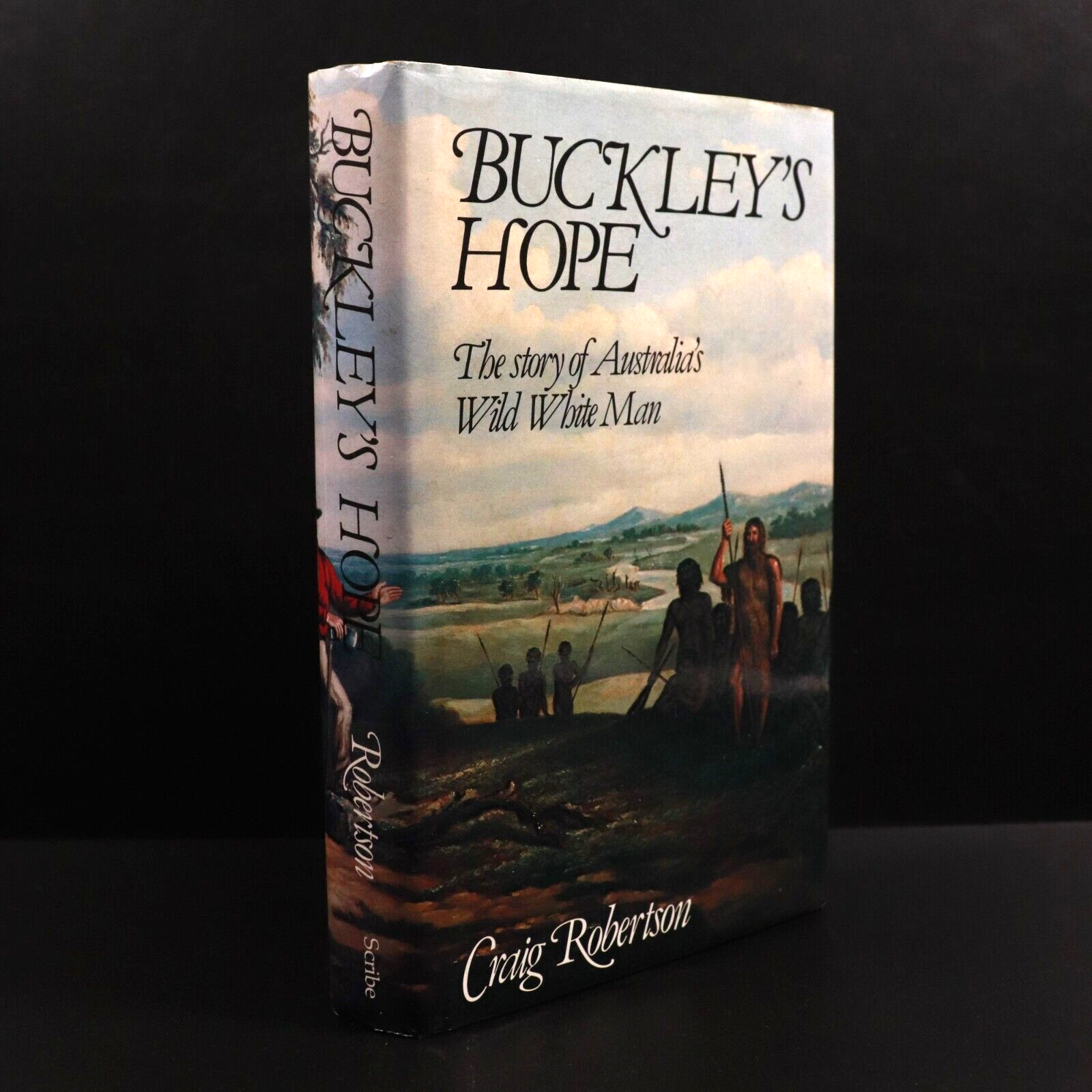 1980 Buckley's Hope: Australia's Wild White Man Australian Colonial History Book