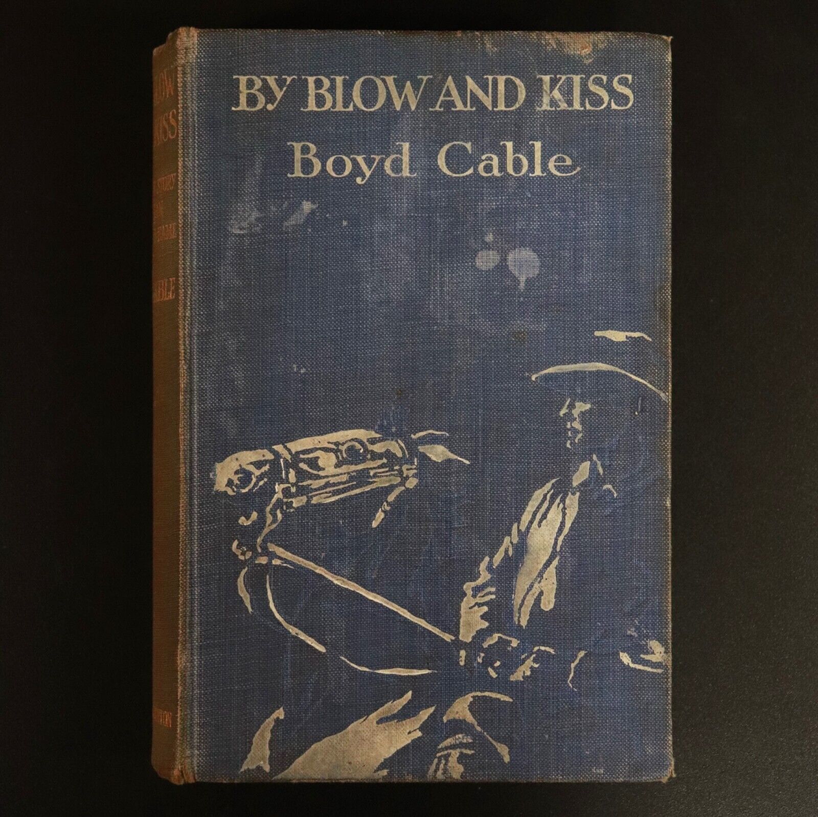 1914 By Blow & Kiss by Boyd Cable 1st Edition Antique Australian Fiction Book