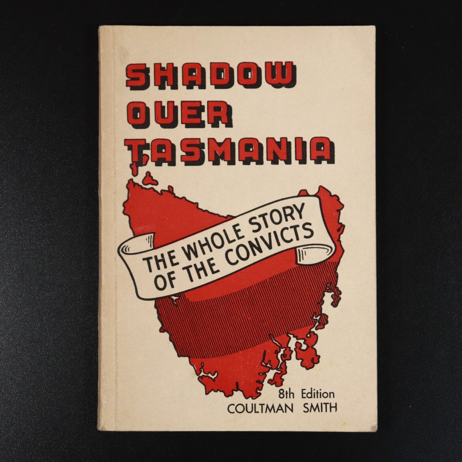 1951 Shadow Over Tasmania by Coultman Smith Australian Convict History Book