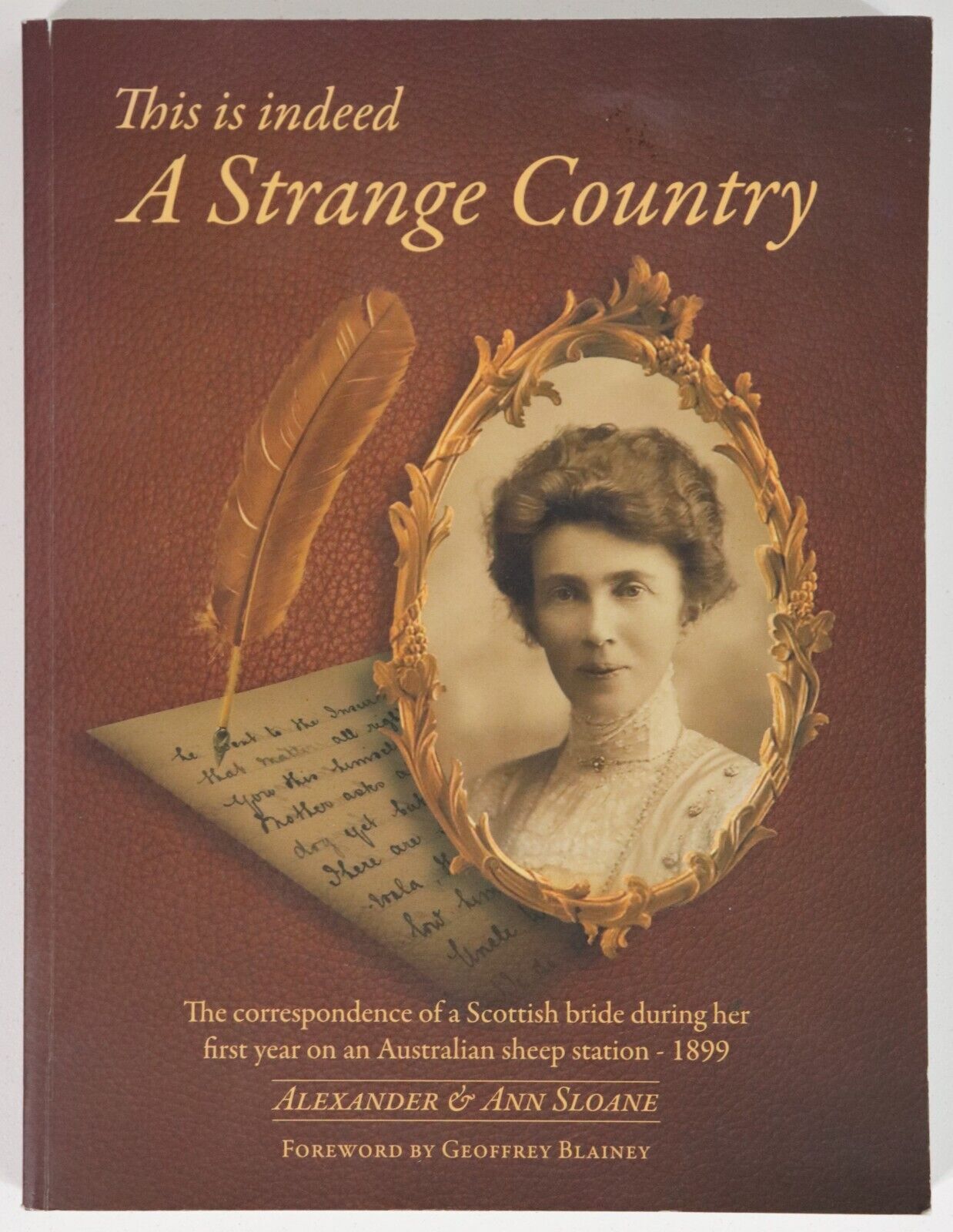 This Is Indeed A Strange Country - 2010 - Australian Colonial History Book