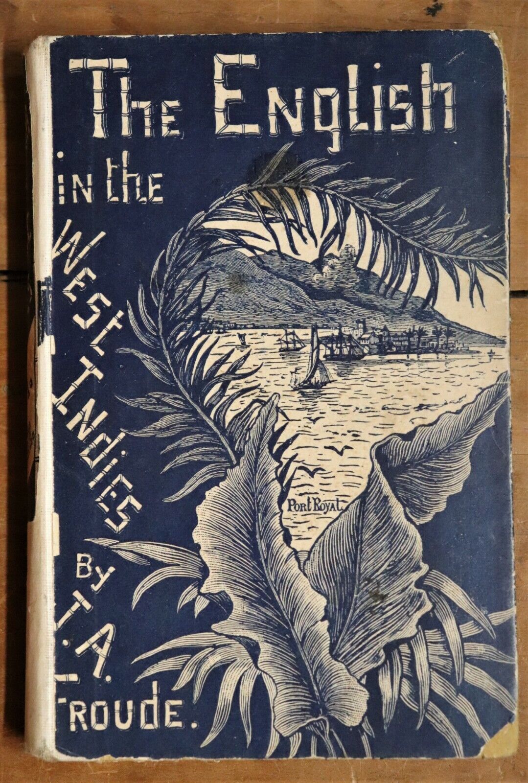 The English in the West Indies - 1888 - Rare Travel & Exploration Book