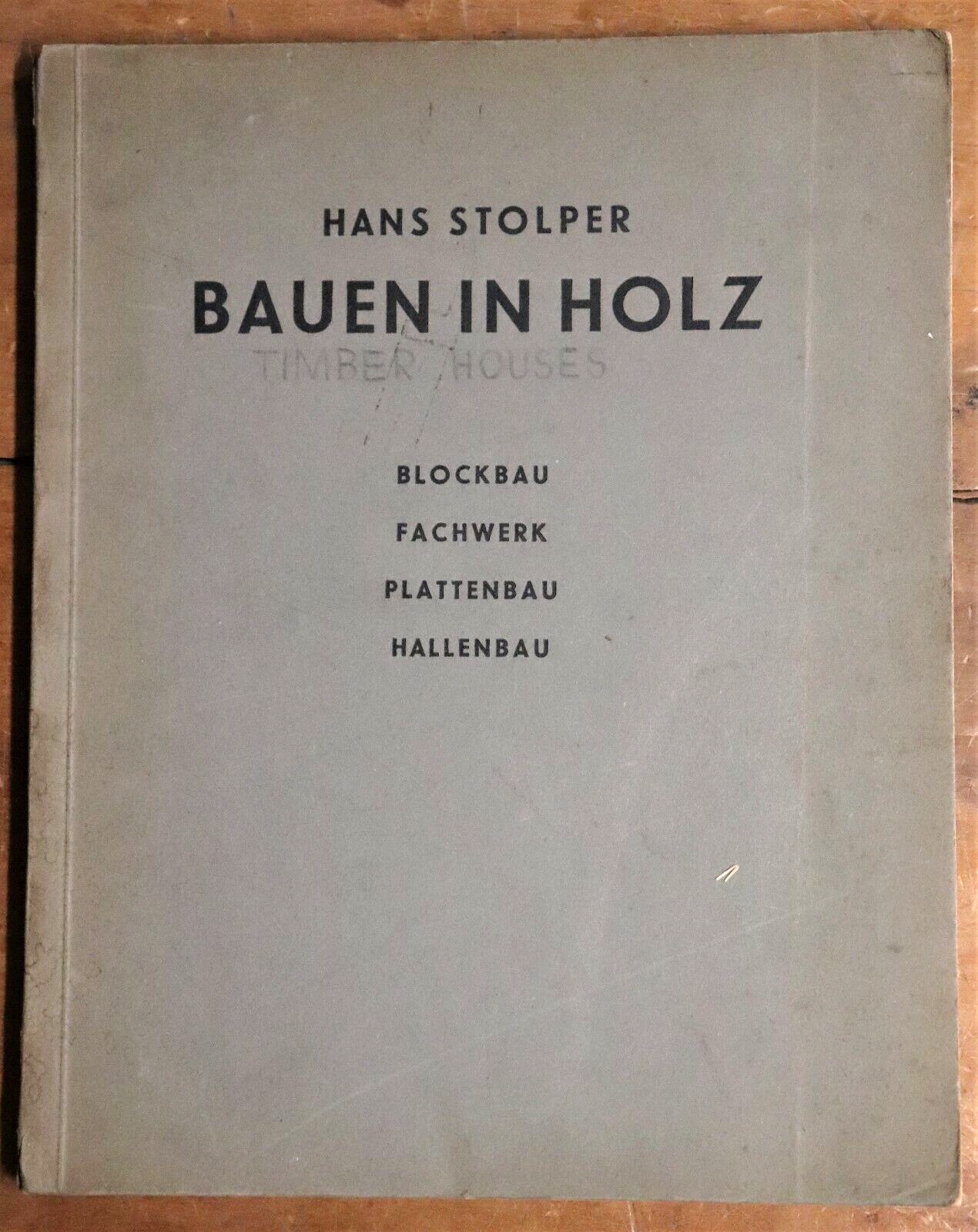 1933 Bauen In Holz by Hans Stolper Antique German Architecture Reference Book