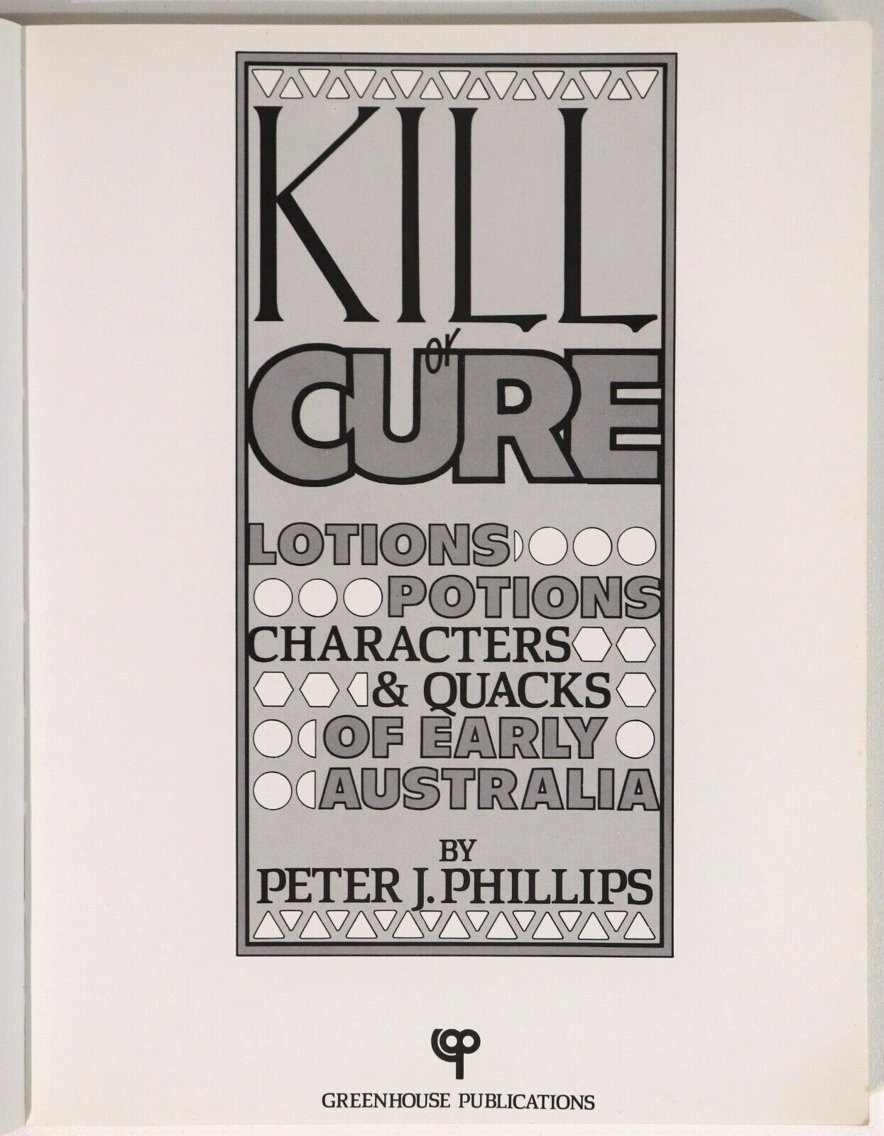 Kill Or Cure History Of Australian Health Scams - 1984 - Australian History Book - 0