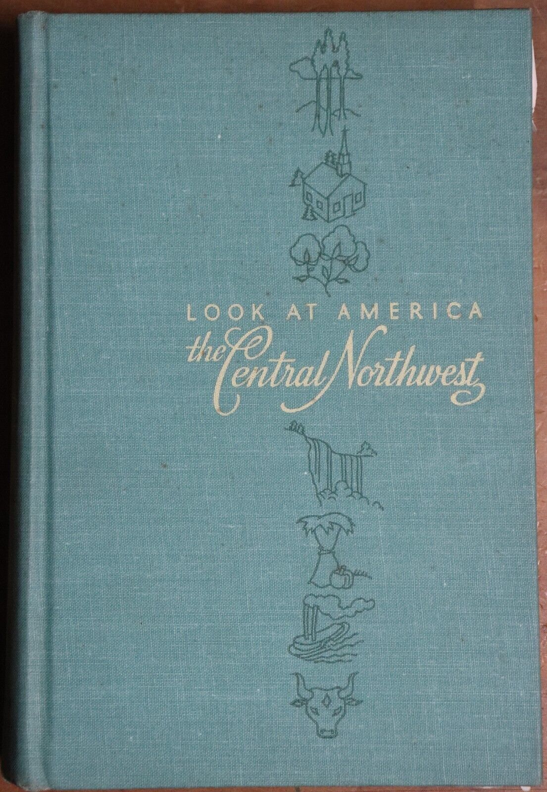 Look at America: The Central Northwest - 1947 - 1st Edition Vintage Book