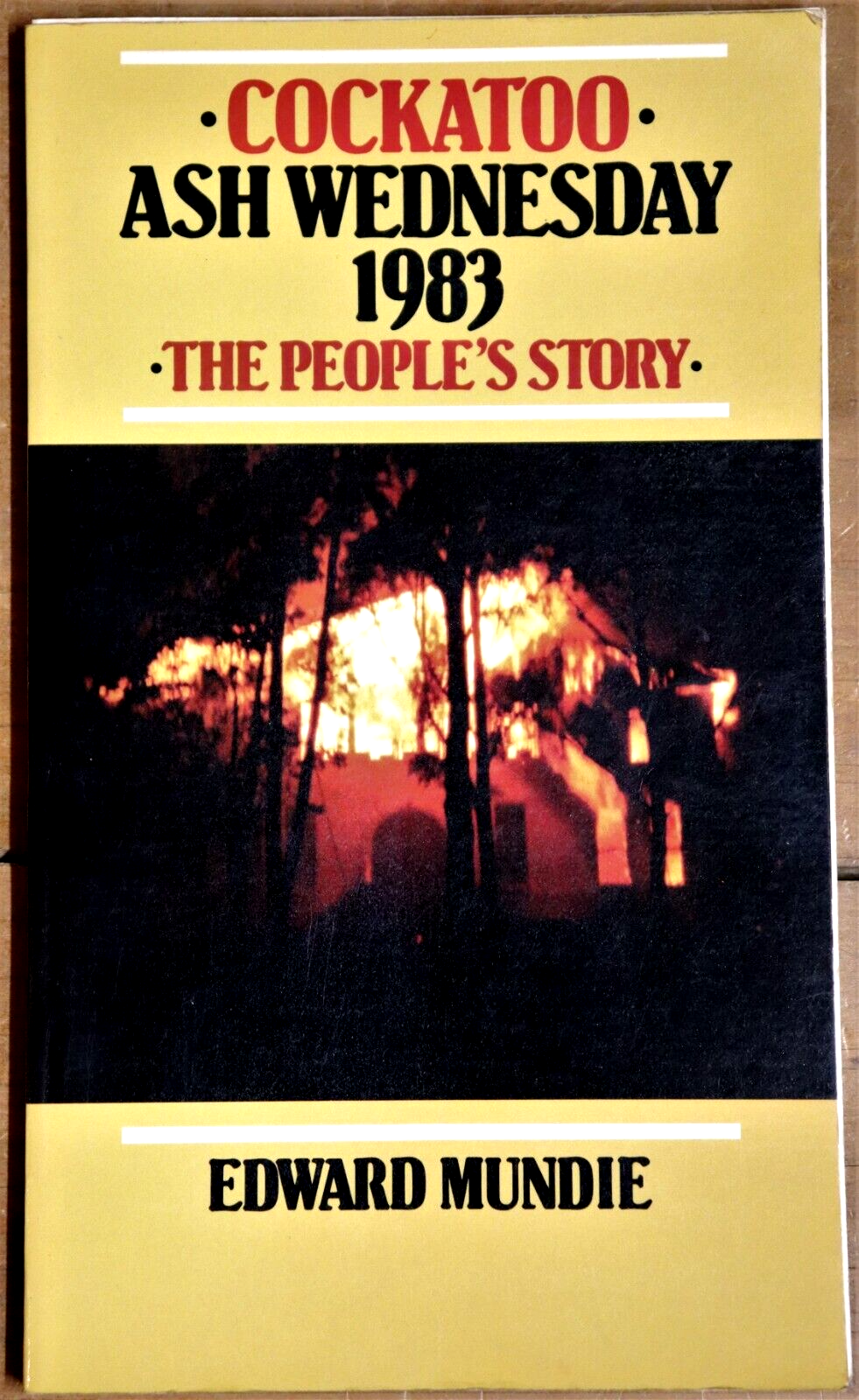 Cockatoo: Ash Wednesday 1983 by Edward Mundie - Australian History Book