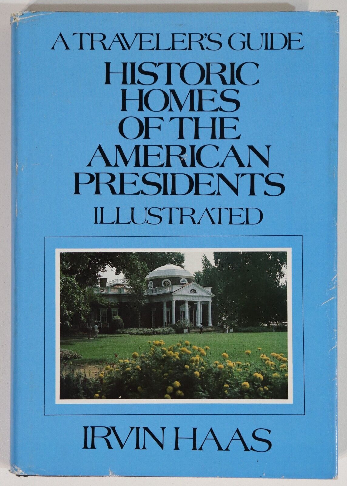 Historic Homes Of The American Presidents - 1976 - American Architecture Book
