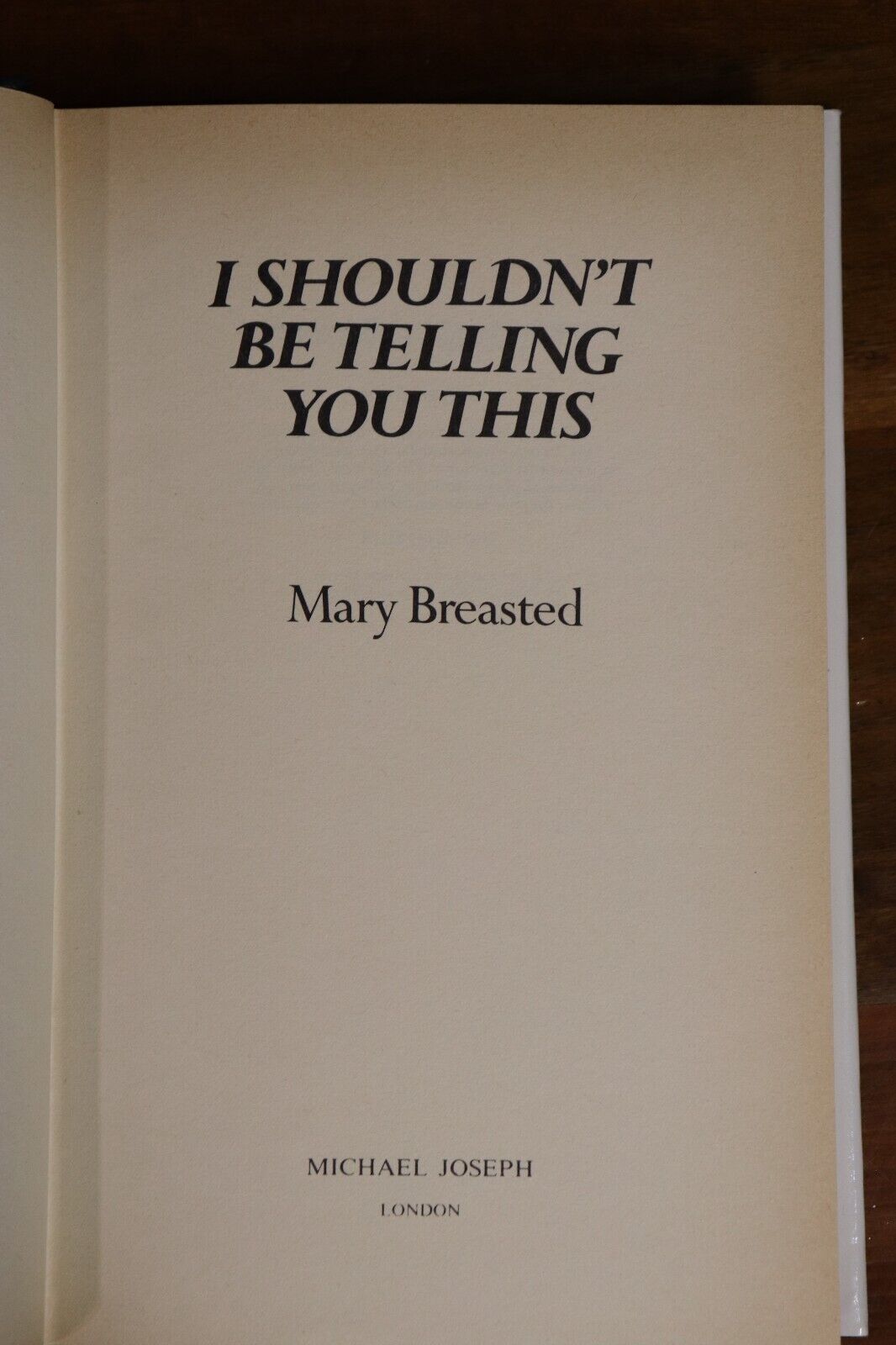 I Shouldn't Be Telling You This - 1983 - 1st Edition Novel Fiction Book