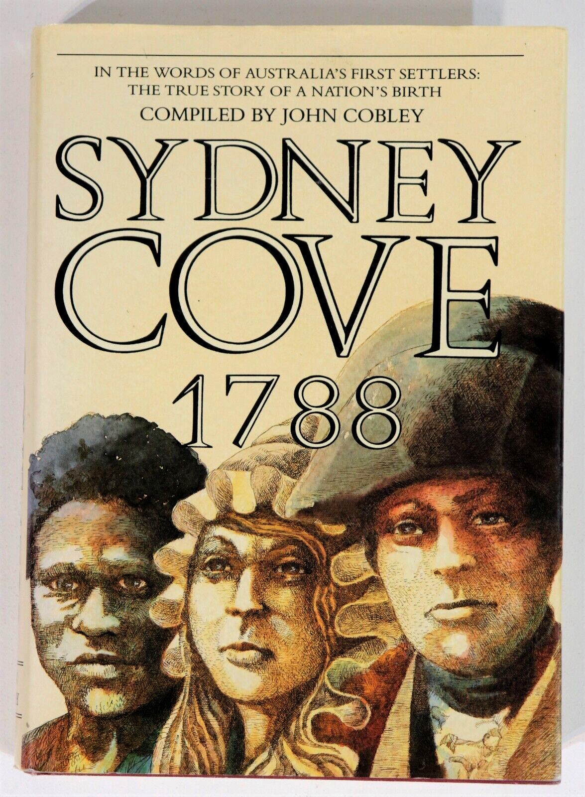 Sydney Cove 1788 by John Cobley - 1987 - Australian Colonial History Book