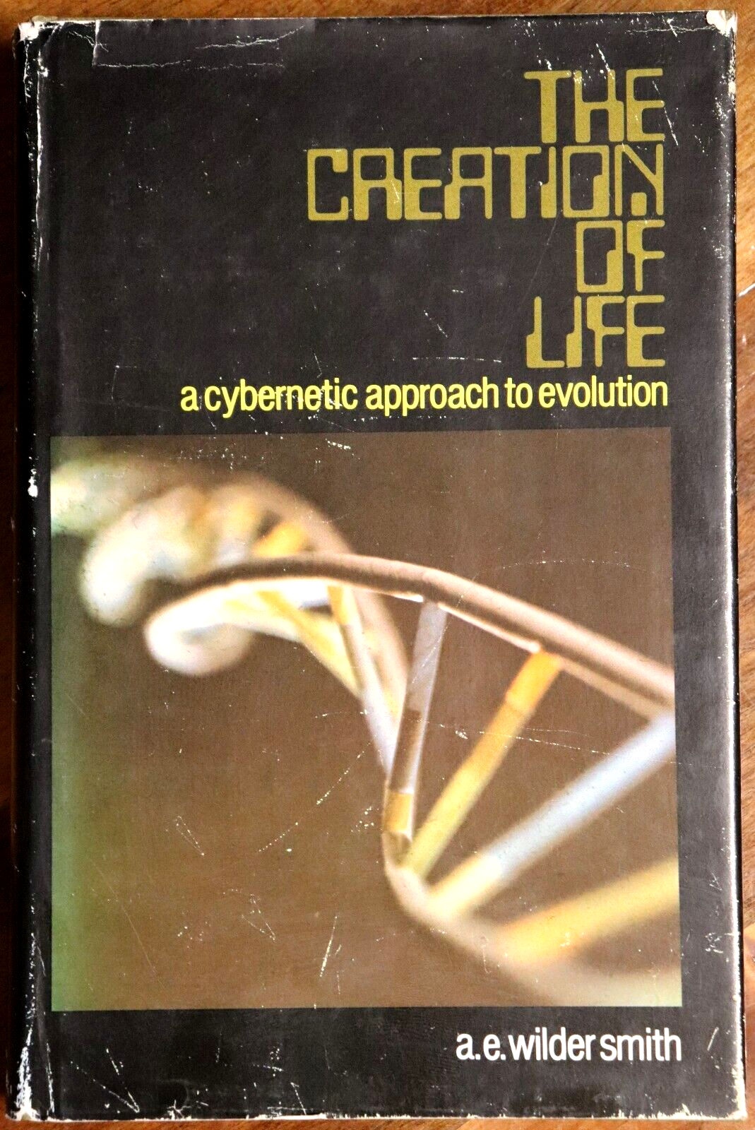 The Creation Of Life by AE Wilder-Smith - 1970 - 1st Edition Science Book