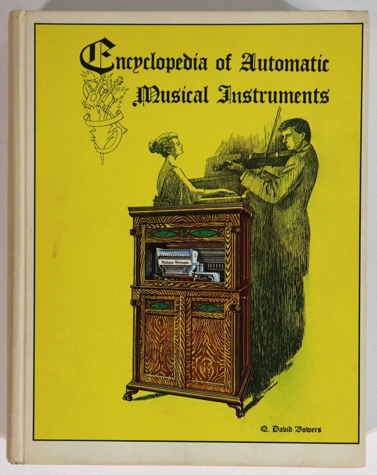 Encyclopedia Of Automatic Musical Instruments - 1977 - Music Reference Book