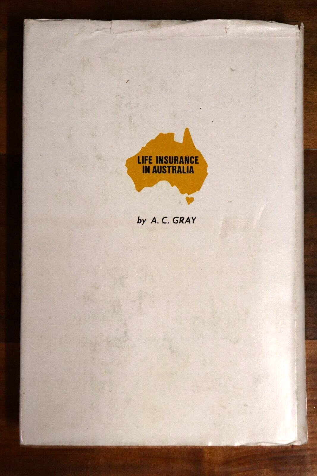 Life Insurance In Australia by AC Gray - 1977 - 1st Ed. Finance History Book