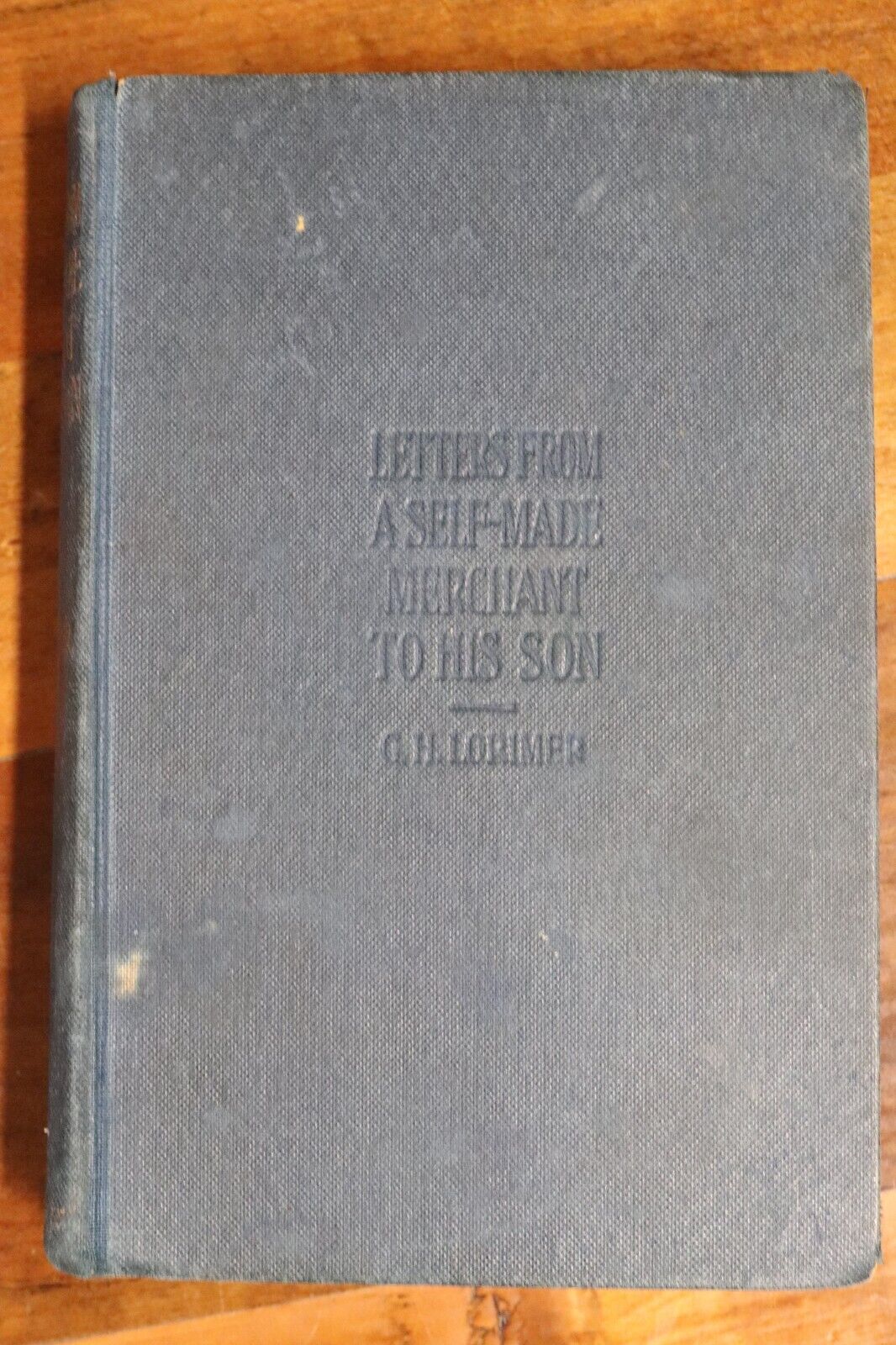 1903 Letters From A Self-Made Merchant To His Son Antique US History Book