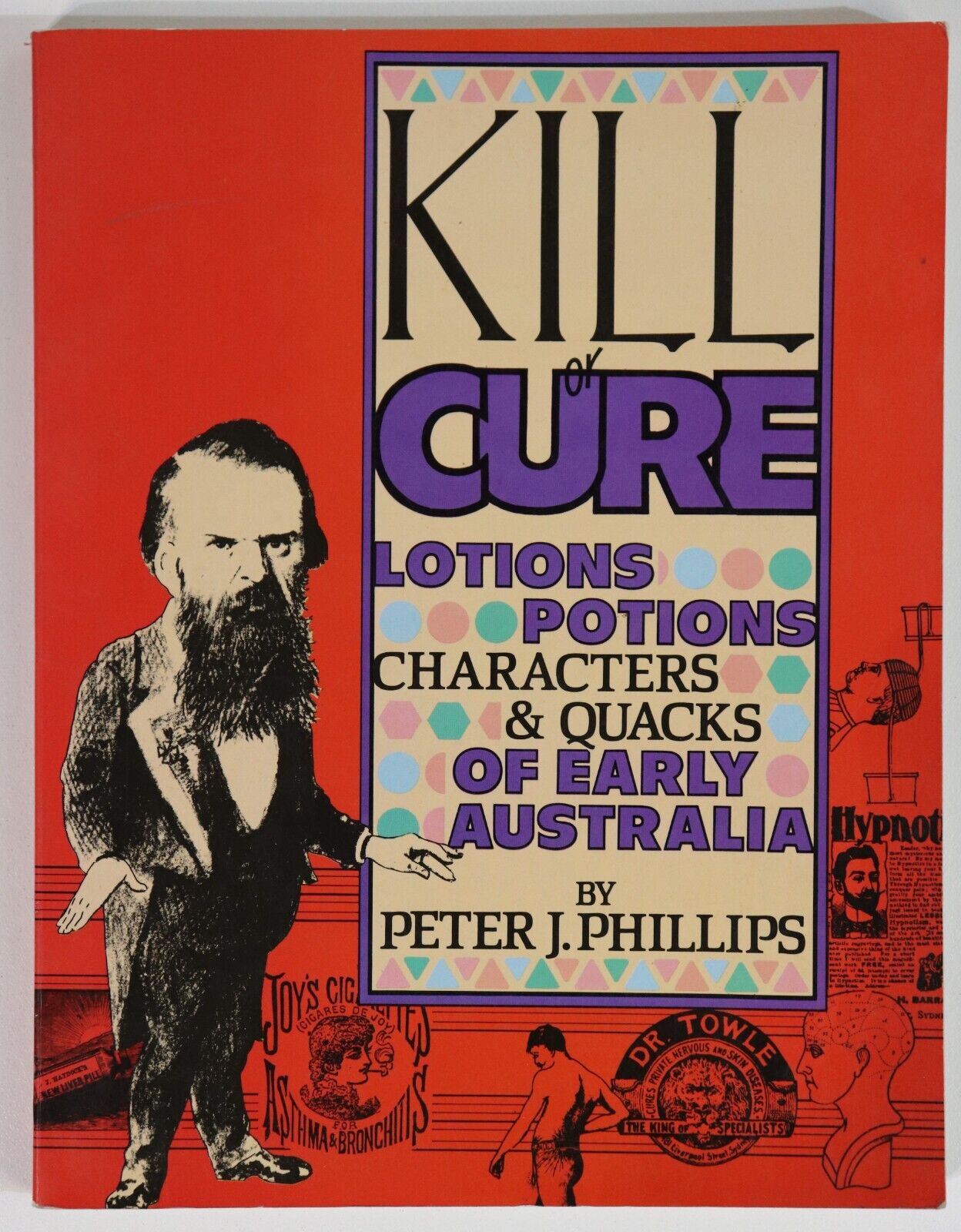 Kill Or Cure History Of Australian Health Scams - 1984 - Australian History Book