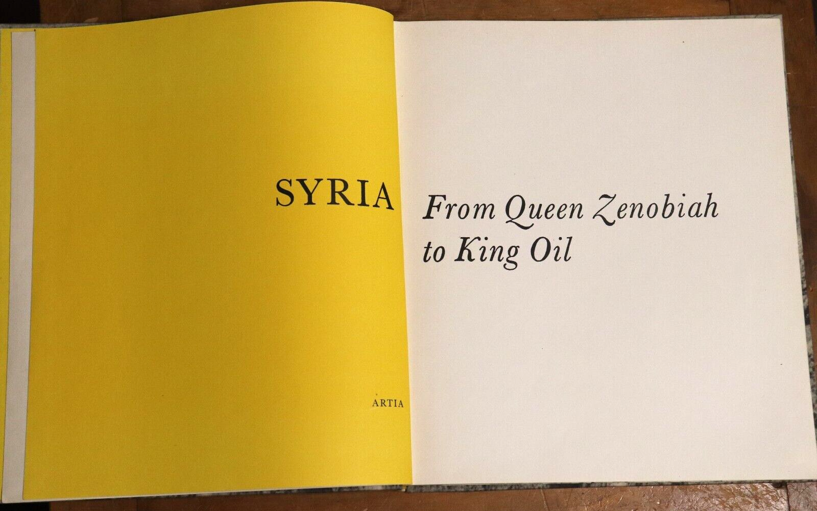 Syria: From Queen Zenobiah To King Oil - 1962 - Rare 1st Edition History Book - 0