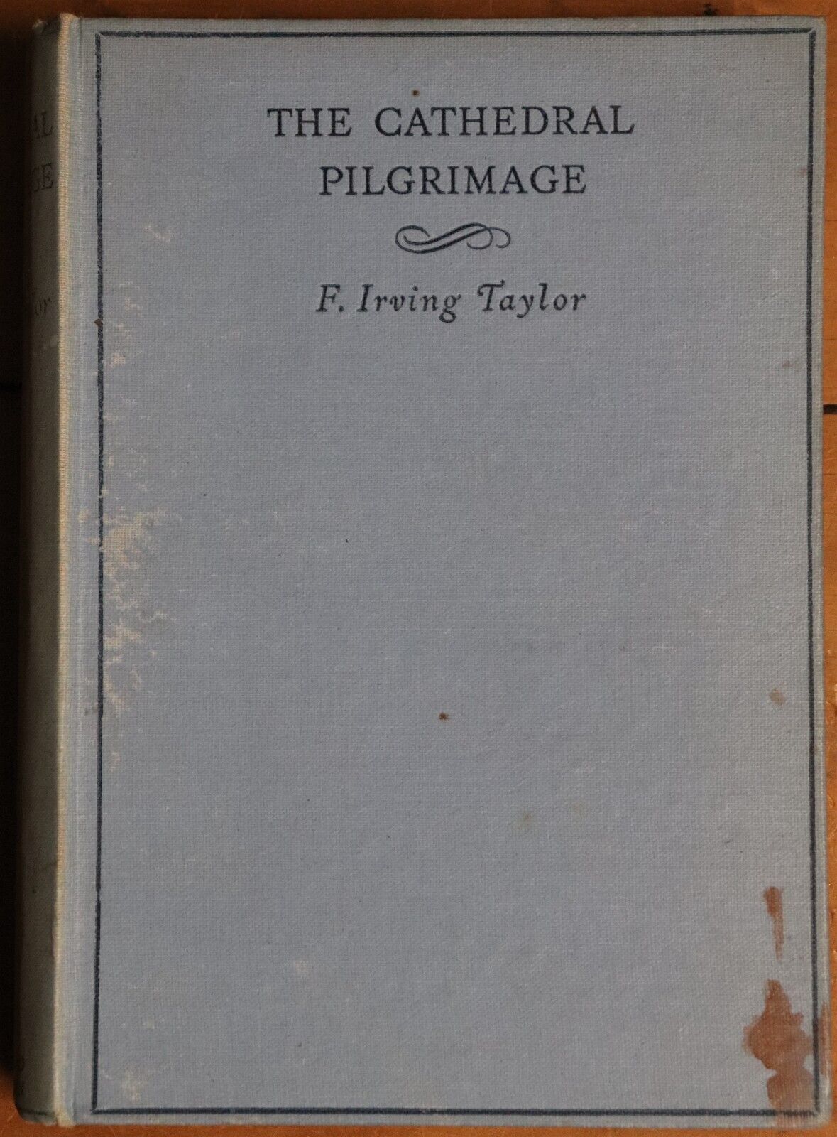 1934 The Cathedral Pilgrimage F. Irving Taylor 1st Ed Antique Architecture Book