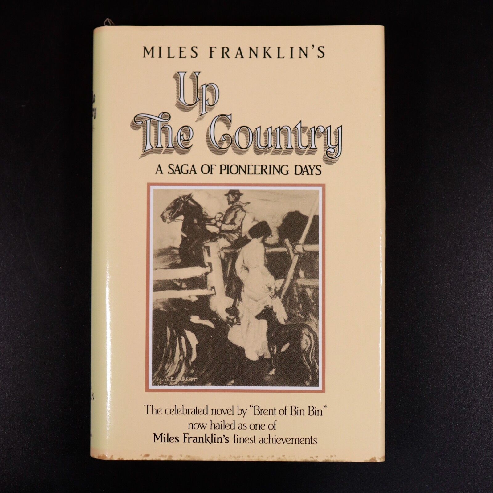 1984 Up The Country Pioneering Days Miles Franklin Australian Settlers Book