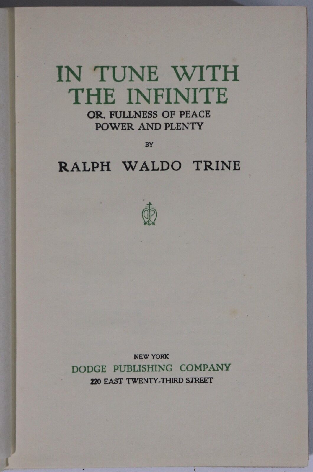 In Tune With The Infinite by Ralph W. Trine - 1910 - Antique Theology Book