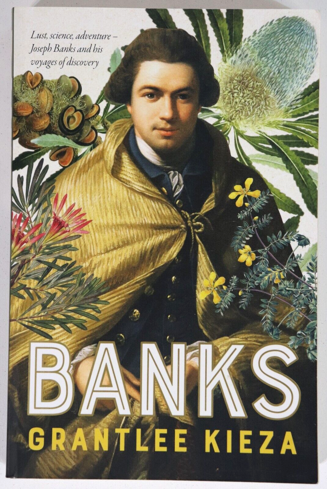 Banks: Joseph Banks by Grantlee Kieza - 2021 - Australian History Book