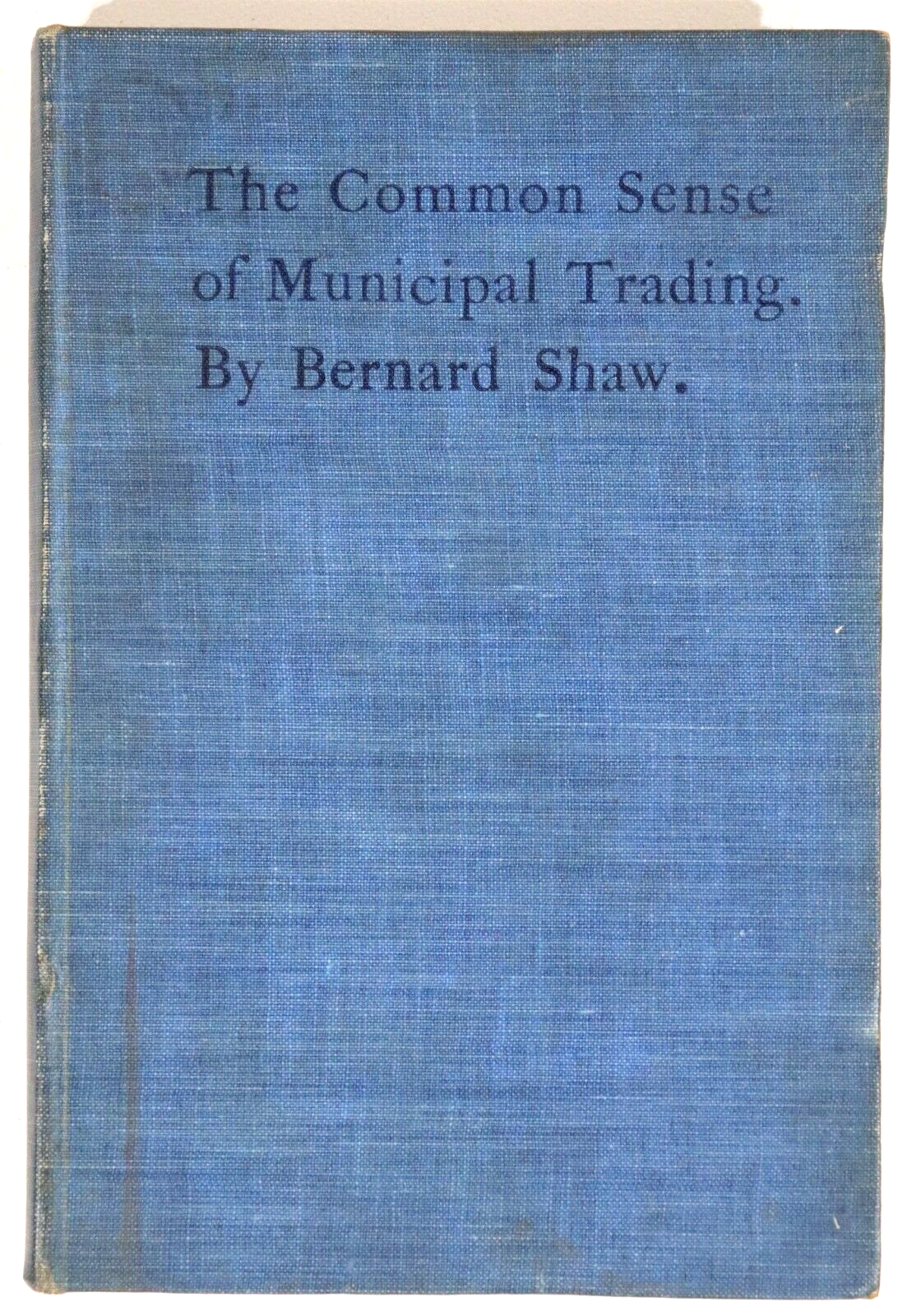 Common Sense Of Municipal Trading by B. Shaw - 1904 - 1st Ed. Economics Book