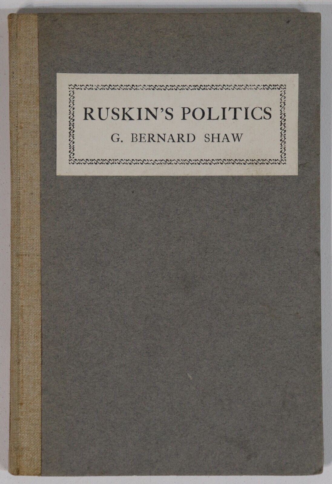 Ruskin's Politics by Bernard Shaw - 1921 - 1st Edition Politics Book