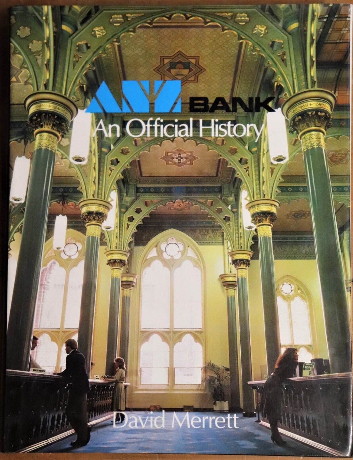 ANZ Bank: An Official History by D Merrett - 1985 - Australian History Book