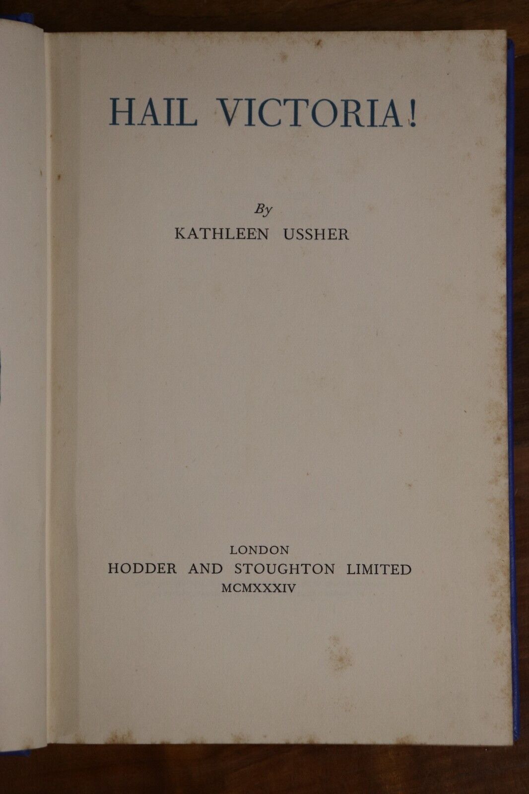 Hail Victoria! by Kathleen Ussher - 1934 - Australian History Book