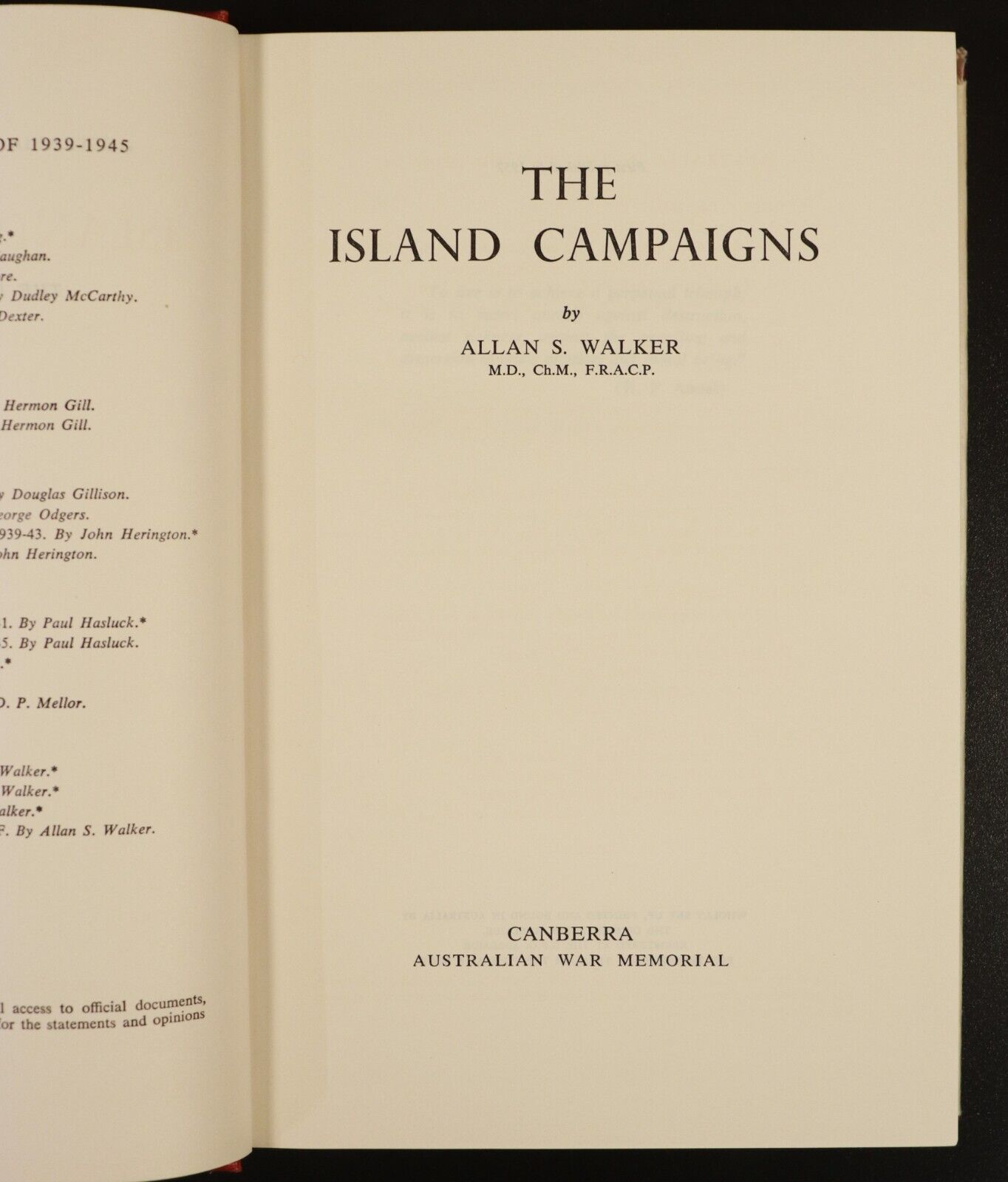 1959 The Island Campaigns by A.S. Walker Australia In WW2 Book Medical Series