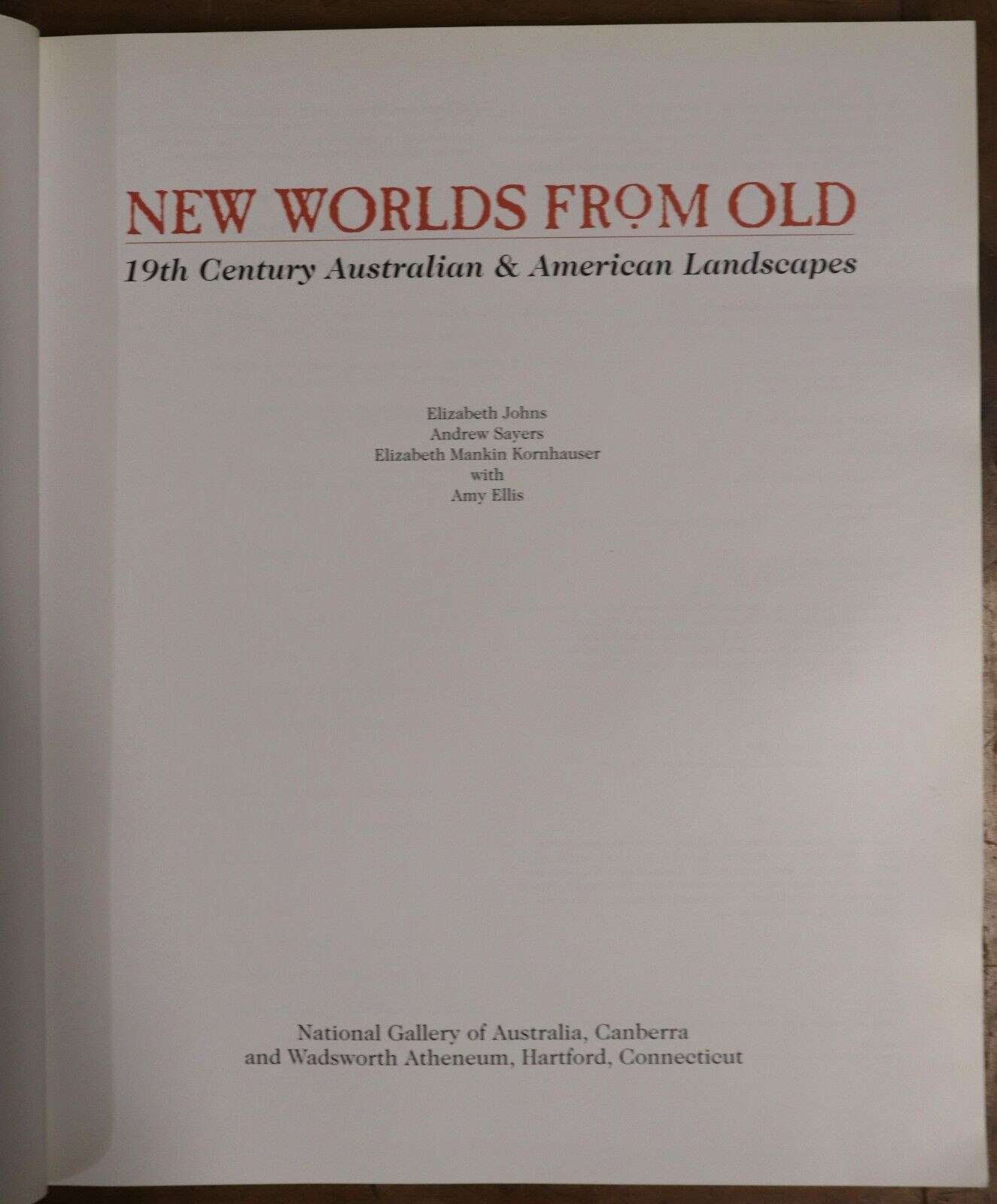 New Worlds From Old: Landscape Painting - 1998 - Australian & American Art Book