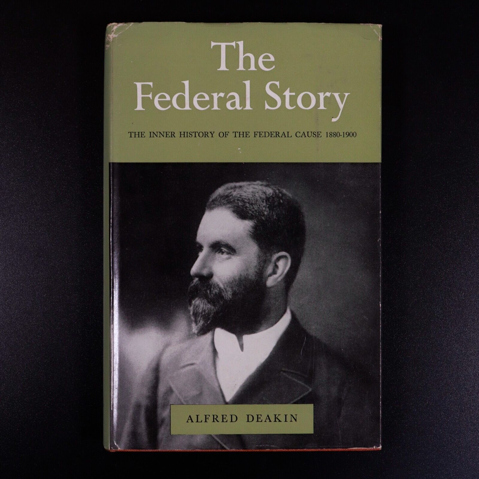 1963 The Federal Story by Alfred Deakin Australian Political History Book