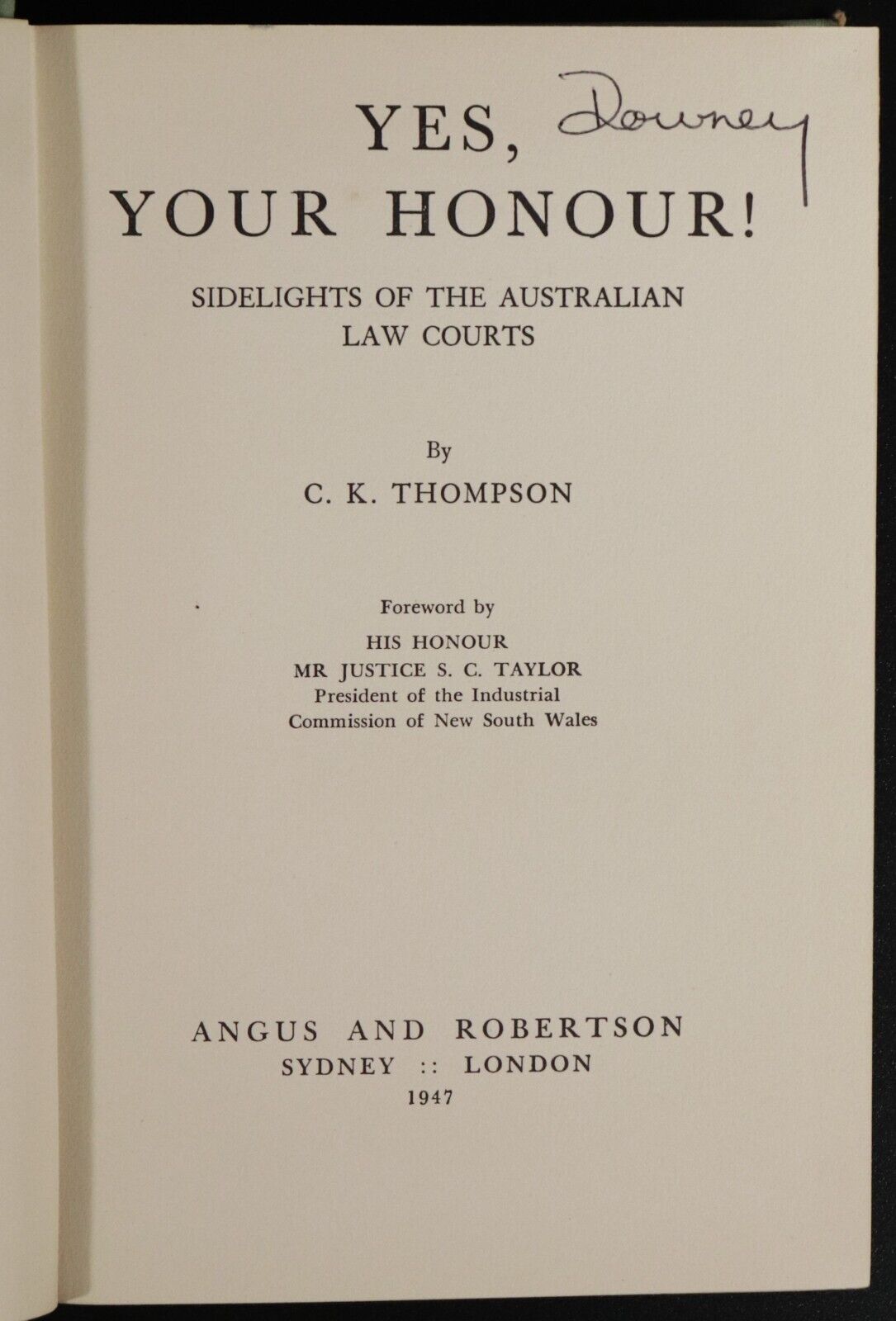 1947 Yes Your Honour! by C.K. Thompson 1st Edition Australian Legal History Book