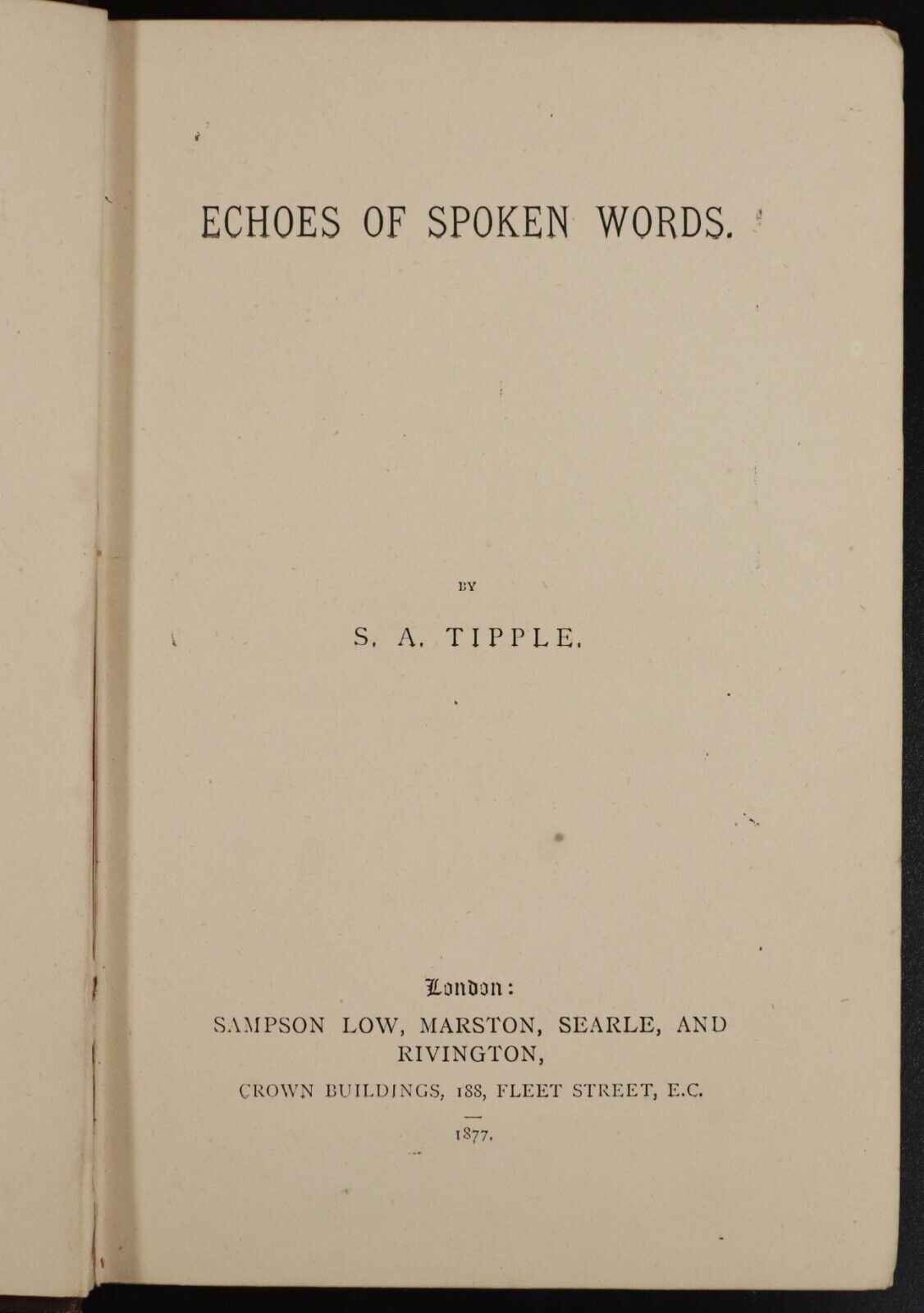 1877 Echoes Of Spoken Words by S.A. Tipple Antiquarian Christian Theology Book
